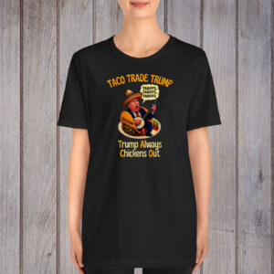 TACO Trade Trump Always Chickens Out Tariffs T-Shirt