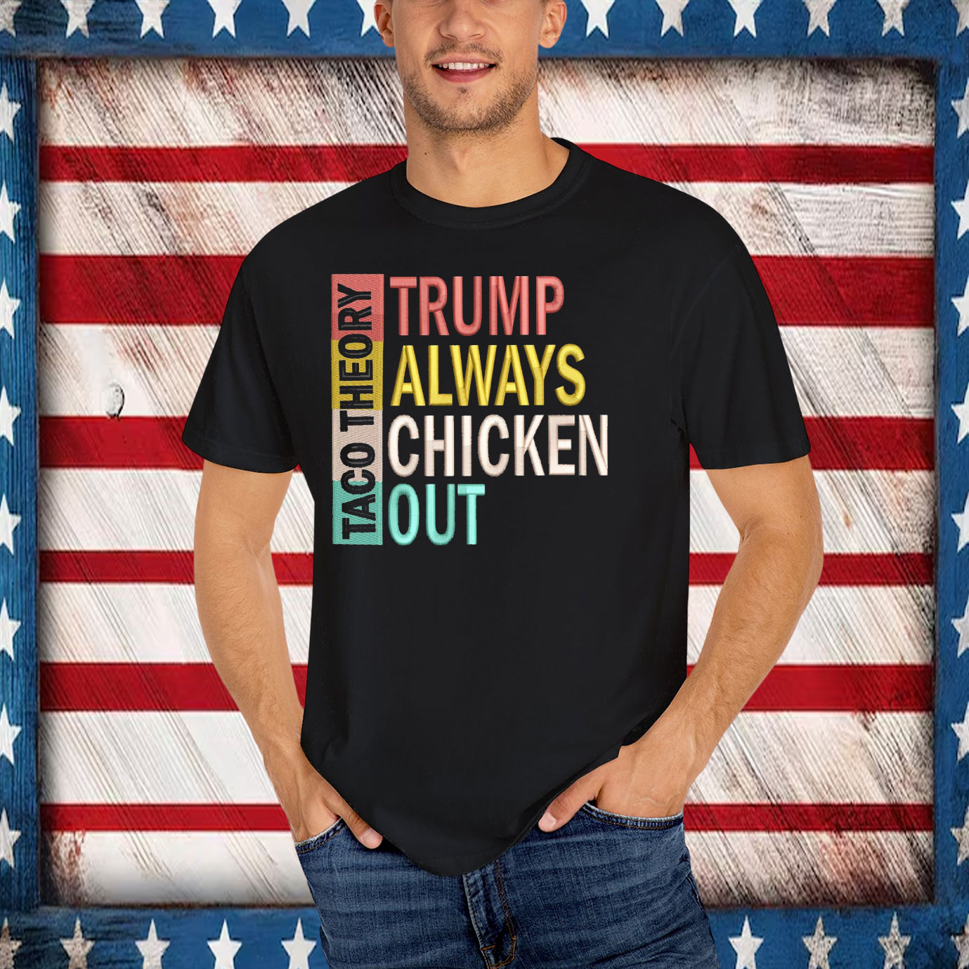 Taco Theory Trump Always Chickens Out Embroidered T-Shirt