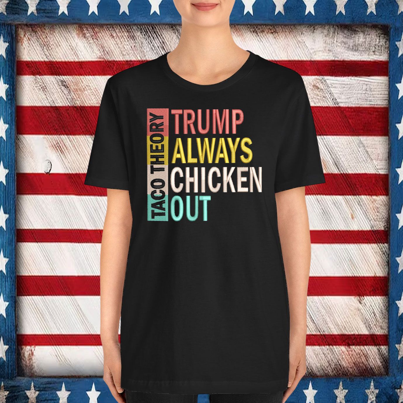 Taco Theory Trump Always Chickens Out Embroidered T-Shirt