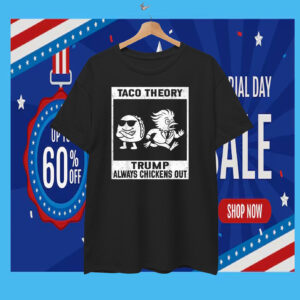 Taco Theory Trump Always Chickens Out For Men Women T-Shirt