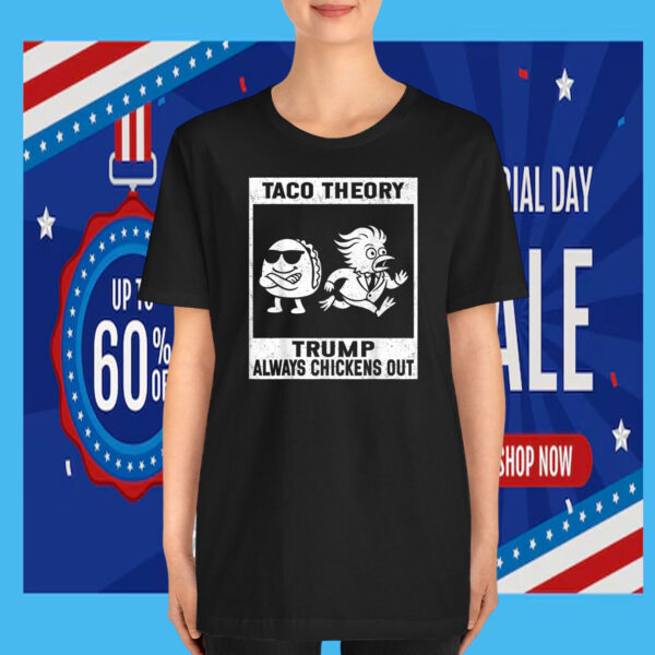 Taco Theory Trump Always Chickens Out For Men Women T-Shirt