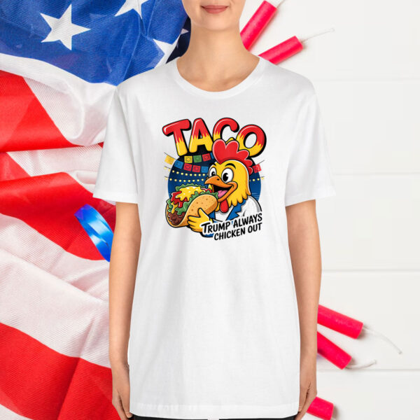 Taco Trump Always Chicken Out Funny T-Shirt