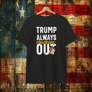 Taco Trump Always Chickens Out Funny Trendy Chicken Taco T-Shirt