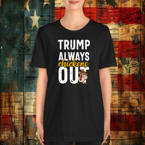 Taco Trump Always Chickens Out Funny Trendy Chicken Taco T-Shirt