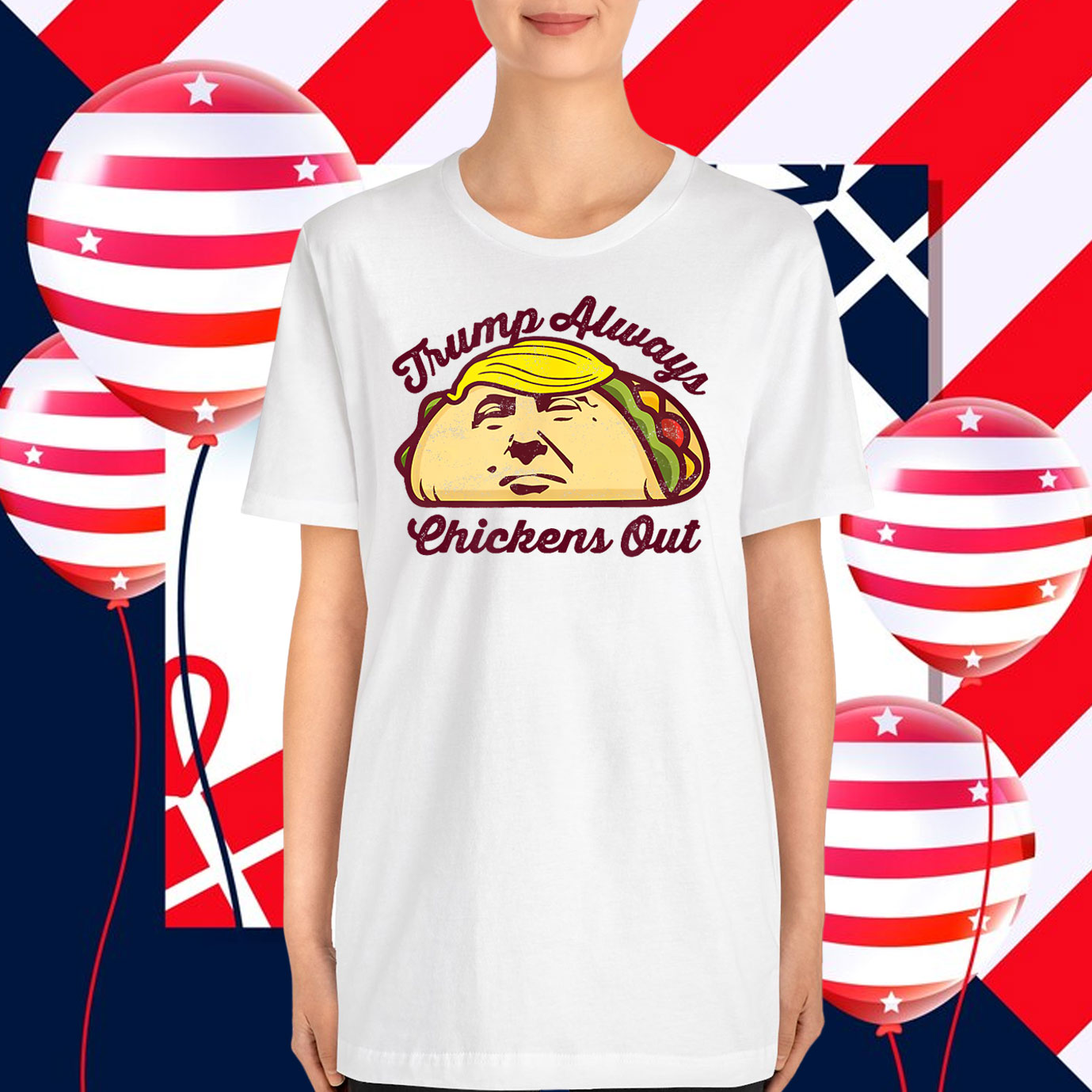 Trump Always Chickens Out Make Tacos Great Again T-Shirt