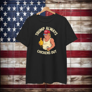 Trump Always Chickens Out Tariff Daddy T-Shirt