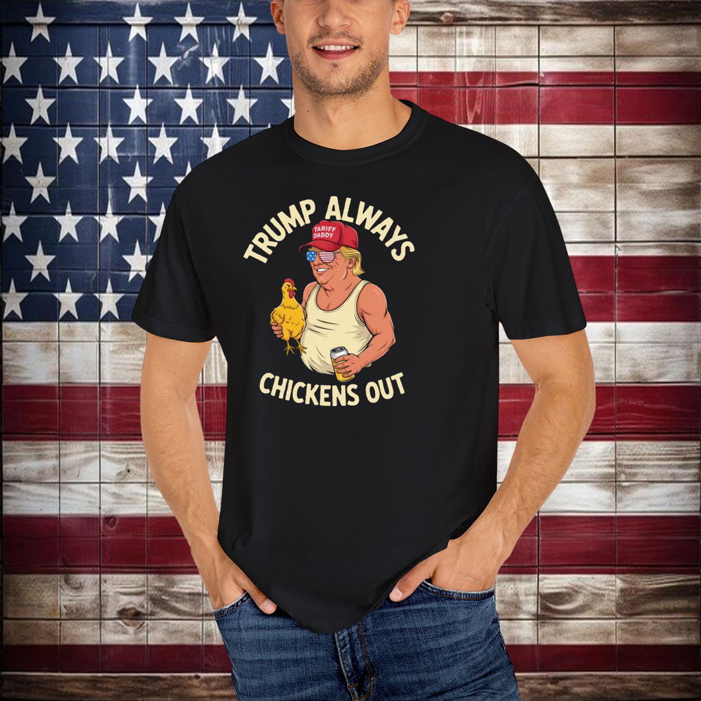 Trump Always Chickens Out Tariff Daddy T-Shirt