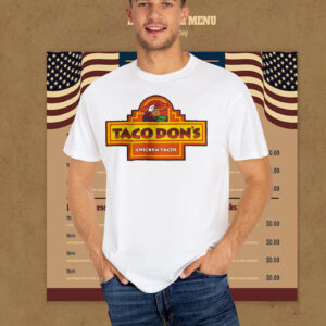 Trump Taco Don's Chickens Tacos T-Shirt