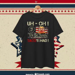 Uh-oh Taco's Mad! We The People Trump Chickens T-Shirt