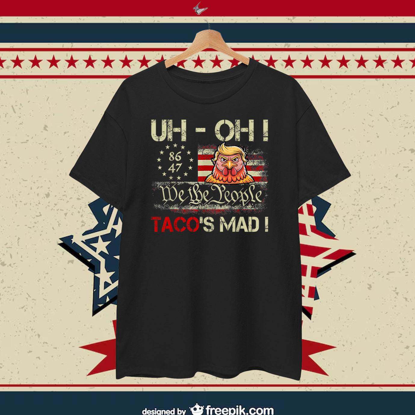 Uh-oh Taco's Mad! We The People Trump Chickens T-Shirt