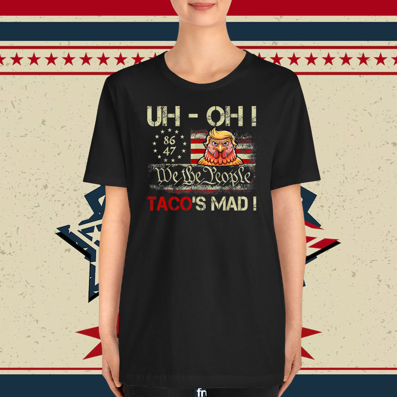 Uh-oh Taco's Mad! We The People Trump Chickens T-Shirt